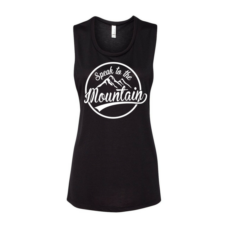 Speak to the Mountain- Ladies Muscle Tank