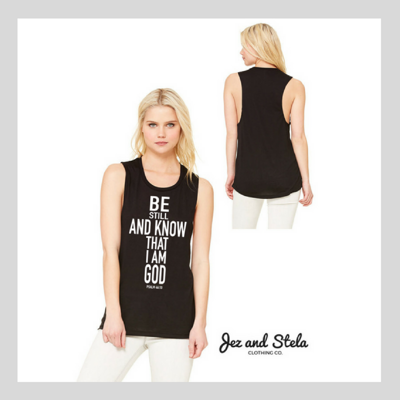 Be Still- Ladies Muscle Tank