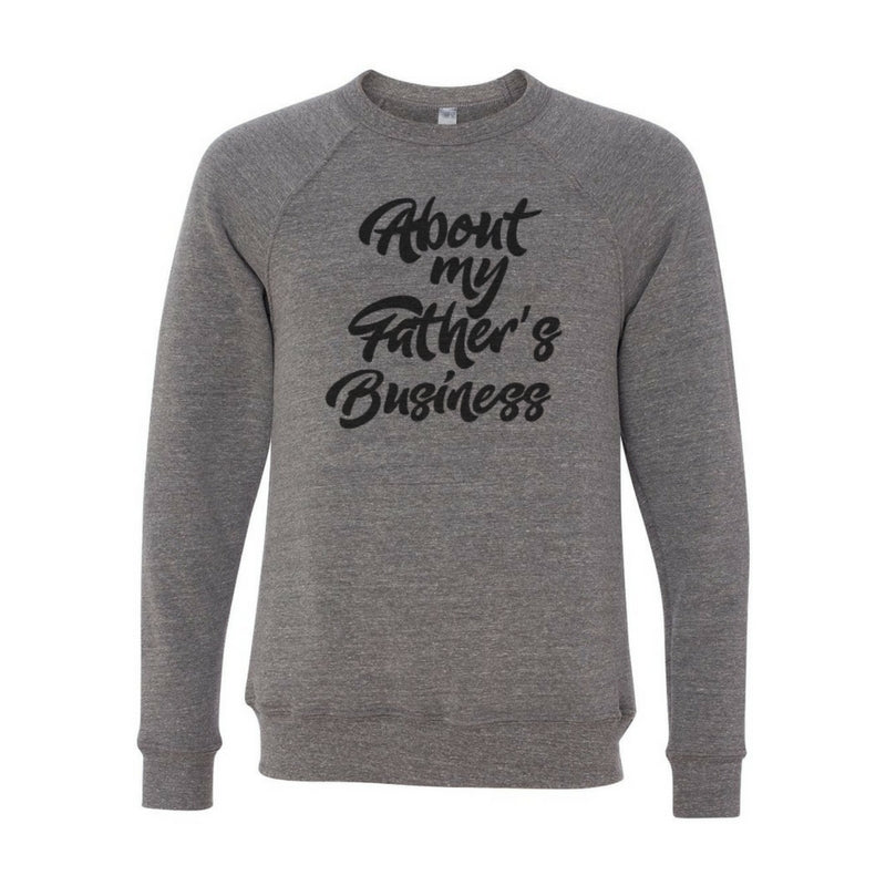 About my Father- Sponge Fleece Crewneck Sweatshirt