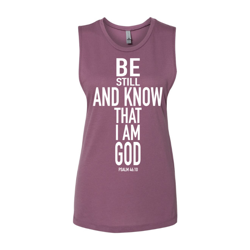 Be Still- Women’s Festival Muscle Tank