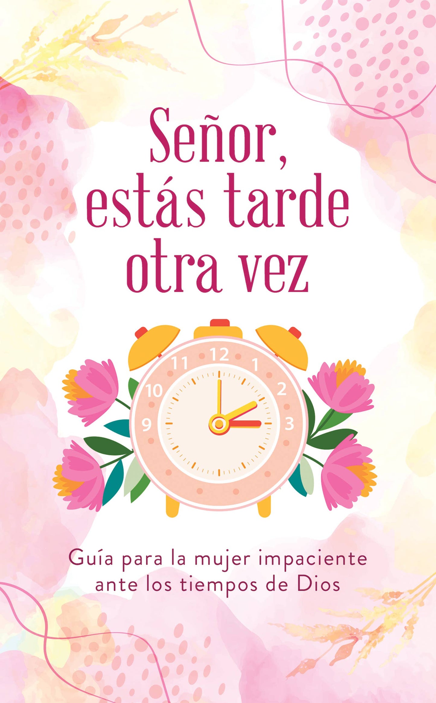 Señor, estás tarde otra vez: