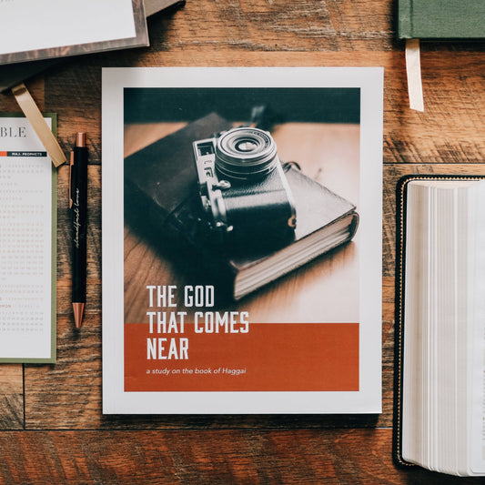 The God That Comes Near - Haggai Bible Study - Men