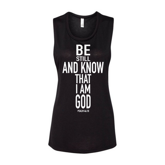 Be Still- Ladies Muscle Tank